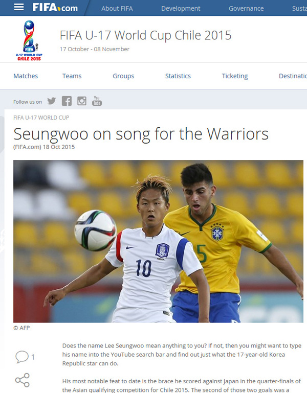 국제축구연맹(FIFA)이 19일 홈페이지에 ‘태극전사들을 위한 이승우의 노래’라는 제목으로 2015 FIFA U-17 월드컵에 나선 한국 U-17 대표팀의 공격수 이승우(바르셀로나)에 대해 집중조명하는 글을 올려 눈길을 끌고 있다./연합뉴스